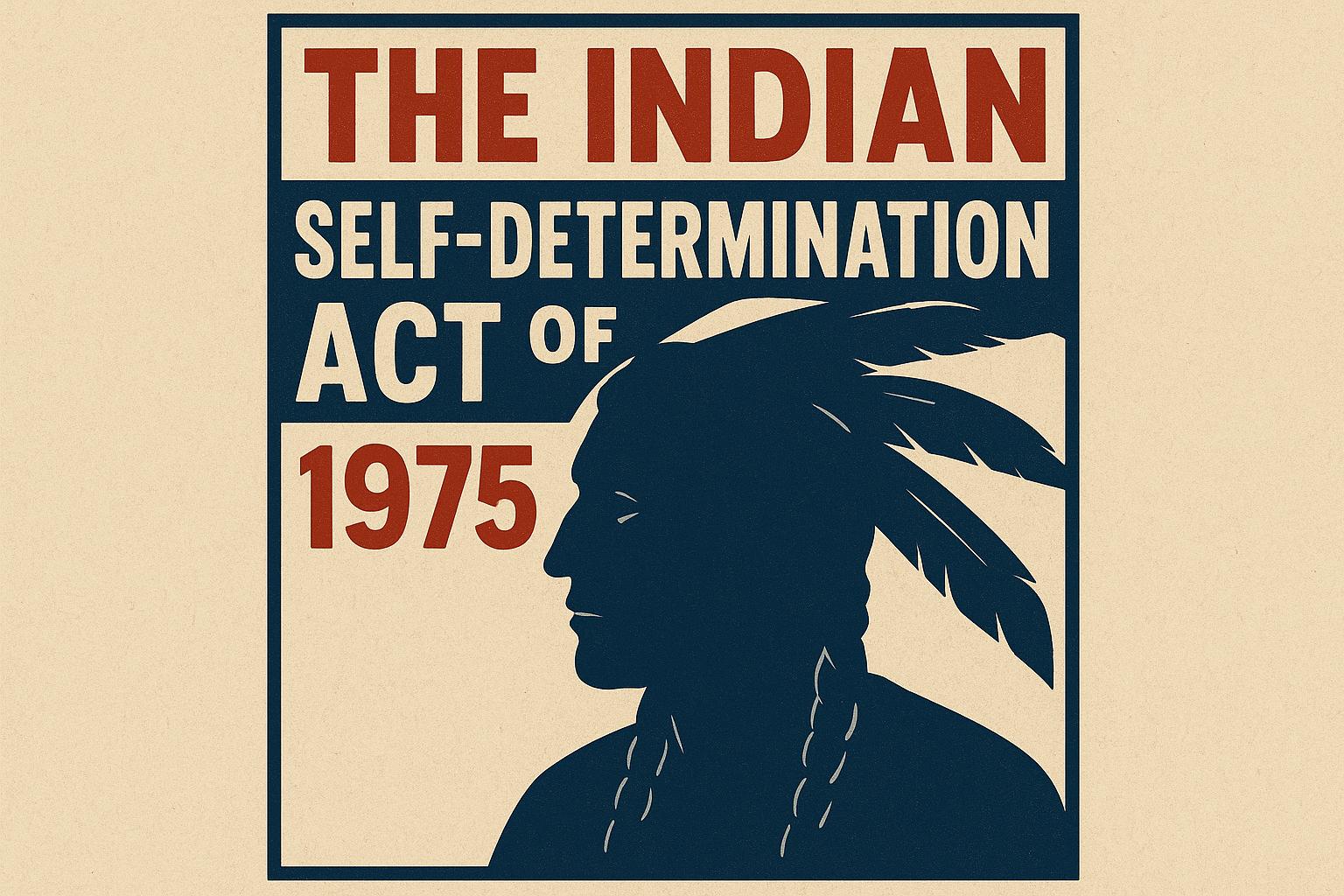 The Indian Self-Determination Act of 1975